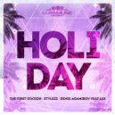 The First Station , Stylezz & Denis Agamirov - Holiday (feat Lux) (Original Mix)
