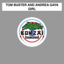 Tom Buster & Andrea Gaya & Tom Buster and Andrea Gaya - Girl (Aron Scott Loves The Girls Remix)