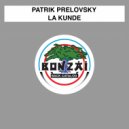 Patrik Prelovsky - La Kunde