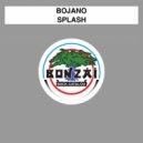 Bojano - Splash! (Pump Mix)