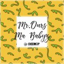 Mr. Ours - Ma Babyz (Original Mix)