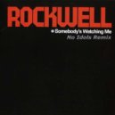 Rockwell - Somebody's Watching Me (No Idols Remix)