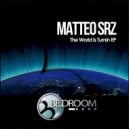 Matteo Srz - The World is Turnin