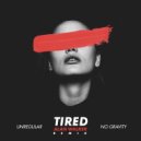 Alan Walker - Tired (UnRegular & No Gravity Remix)