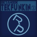 BetaHooK - TEKFUNKIN (Original Mix)