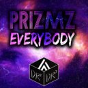PRIZMZ - Everybody