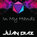 Juan Diaz Mty - In My Hands