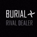 Burial - Rival Dealer (Bucky Remix)
