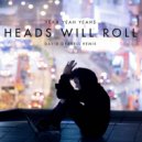 Yeah Yeah Yeahs - Heads Will Roll (David Gravell Remix)