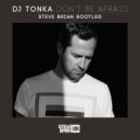 DJ Tonka - Don't Be Afraid
