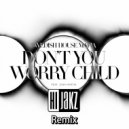 Swedish House Mafia feat. John Martin - Don\'t You Worry Child (Hijakz Remix)