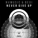 NVMUSIC & Begi - Never Give Up