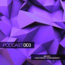 Alex Richi & Kurganskiy - PODKAST 003