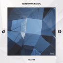 Alternative Kasual - Tell Me