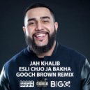 Jah Khalib - Esli Chjo Ja Bakha (Gooch Brown Remix)