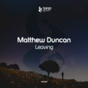 Matthew Duncan - Leaving