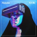 Riptydez - Kill Me