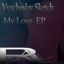 Vyacheslav Sketch - For You (Original Mix)