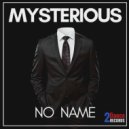 Mysterious - No Name