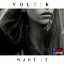Volt!k - Want It
