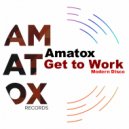 Amatox - Get To Work
