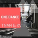 TNAN & KVIII - One Dance