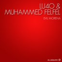 Lu4o & Muhammed Felfel - Evil Morena
