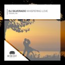 DJ Silverado - Whispering Love