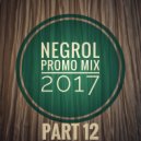 Negrol - Promo Mix 2017 (part 12) ()