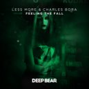 Less More & Charles Bora - Feeling The Fall (Original Mix)