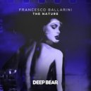 Francesco Ballarini - The Nature (Original Mix)