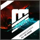 Hardwake & A-Quila - All We Know