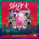 Shade k - Warped Up