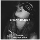 Two Feet x Break Buddy - Love Is A Bitch