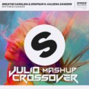 Breathe Carolina & Dropgun Ft Kaleena Zanders - Rhythm Is A Dancer (Julio Crossover Mashup)