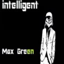 Max Green - intelligent 1 ()
