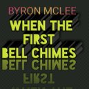 Byron Mclee - When The First Bell Chimes