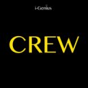 i-genius - Crew (Originally Performed By Goldlink, Brent Faiyaz, & Shy Glizzy) (Original Mix)
