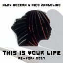 Alex Nocera X Nico Zandolino - This Is Your Life (Rework 2k17)