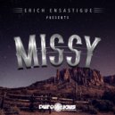 Erich Ensastigue - MISSY