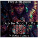 Beats International - Dub Be Good to Me (Nikko Culture Remix)