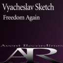 Vyacheslav Sketch - Freedom Again