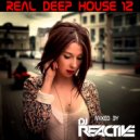 Dj Reactive - Real Deep House Volume 12