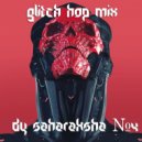 Saharaksha - Glitch Hop MIX №4
