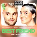 Sofi Tukker feat. NERVO, The Knocks & Alisa Ueno - Best Friend (Denis First Remix)