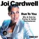 Joi Cardwell - Run To You