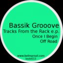Bassik Grooove - Once I Begin