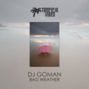 DJ Goman - Bad Weather