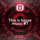 Xyden - This is house music #7