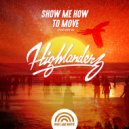 Highlanderz - Show Me How To Move